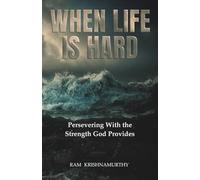 When Life Is Hard: Persevering With the Strength God Provides