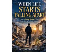 When Life Starts Falling Apart: Finding Stability When Everything Feels Uncertain