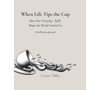 When Life Tips cup: A Reflection Journal