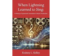 When Lightning Learned to Sing:: A History of Systematic Innovation in Music Production