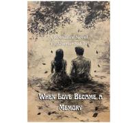 When Love Became a Memory: A love lost in Sunset