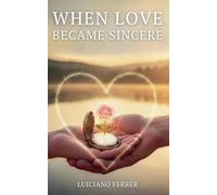 When Love Became Sincere: 1