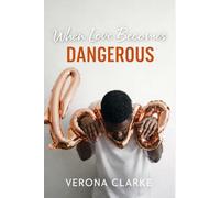 WHEN LOVE BECOMES DANGEROUS