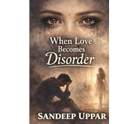 WHEN LOVE BECOMES DISORDER