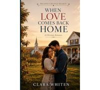 When Love Comes Back Home: A Christian Romance Novel