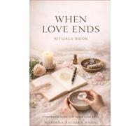 When Love Ends: The Rituals Book: A Companion to When Love Ends