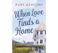 When Love Finds a Home: A Heartfelt Women’s Fiction Novel with Slow-Burn Romance