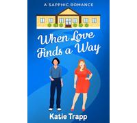 When Love Finds a Way: A Sapphic Romance