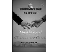 When Love had to let go!: A heartfelt story of Tarannum and Parvez