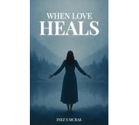 When Love Heals