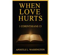 When Love Hurts: 1 Corinthians 13