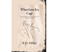 When Love Is a Cage: Understanding Trauma Bonds, Narcissistic Abuse, and Why Leaving Isn’t Simple