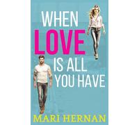When Love Is All You Have: A Sweet Single Dad Next Door Neighbor Romance