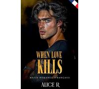 When Love Kills: Mafia Romance (Français): 3