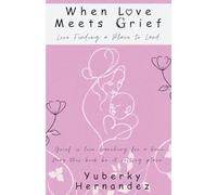 When Love Meets Grief: Love Finding a Place to Land