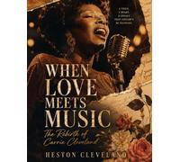 When Love Meets Music: The Rebirth Of Carrie Cleveland