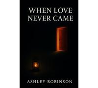 When Love Never Came