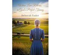 When Love Returns in God's Perfect Timing: A Blessingfield Amish Second Chance Romance: 1