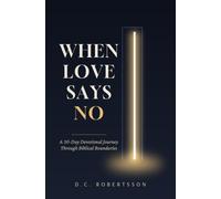 When Love Says No: A 30-Day Devotional Journey Through Biblical Boundaries