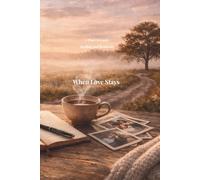 When Love Stays: A Place to Land - Healing and Restoring