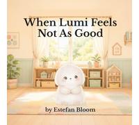 When Lumi Feels Not As Good: A Gentle Story About Confidence and Growing at Your Own Pace (Ages 2-5)