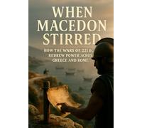 When Macedon Stirred: How the Wars of 221 BC Redrew Power Across Greece and Rome