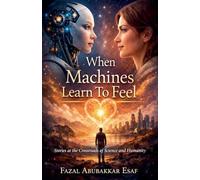 When Machines Learn To Feel