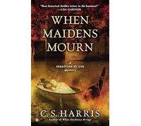 When Maidens Mourn: A Sebastian St. Cyr Mystery: 7