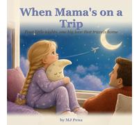 When Mama's on a Trip: A Story for Children of Working Parents