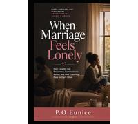 When Marriage Feels Lonely: How Couples Can Reconnect, Communicate Better, and Find Their Way Back to Each Other