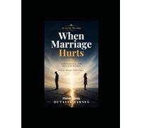 When Marriage Hurts A Devotional for Men and Women Walking Through Broken Places