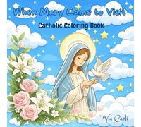 When Mary Came to Visit: Catholic Coloring Book