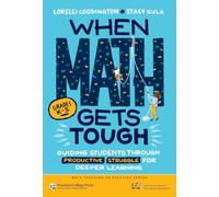 When Math Gets Tough: Guiding Students Through Productive Struggle for Deeper Learning (Grades K-5)