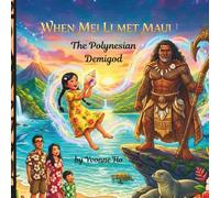 When Mei Li Met Maui, the Polynesian Demigod