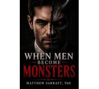When Men Become Monsters