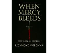 When Mercy Bleeds: Inner Healing and Inner Peace