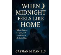 When Midnight Feels Like Home: Where Shadows Comfort, and Love Waits in the Quiet Hours