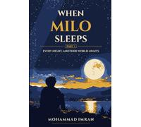 When Milo Sleeps: Part I: Every Night, Another World Awaits
