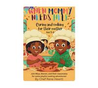 WHEN MOMMY NEEDS HELP: Caring and Cooking for their Mother