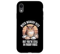 When Monday Hits But You're Still In Monday Vibes Custodia per iPhone XR