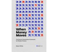 When Money Moves: The Secure Transactions Framework for Modern Finance