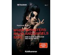 When Monsters Roar and Angels Sing: Eine Kleine Soziologie Des Heavy Metal