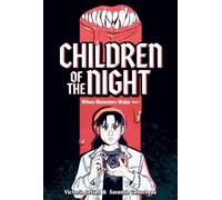 WHEN MONSTERS WAKE BOOK 1 CHILDREN OF THE NIGHT: A Graphic Novel