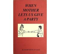 When Mother Lets Us Give a Party
