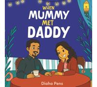 WHEN MUMMY MET DADDY: A Keepsake Tale of Love, Family, and Forever