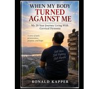 When My Body Turned Against Me: My 20-Year Journey Living With Cervical Dystonia