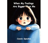 When My Feelings Are Bigger Than Me