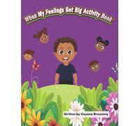 When My Feelings Get Big: The Activity Book