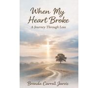 When My Heart Broke: A Journey Through Loss