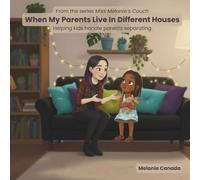 When My Parents Live In Different Houses: Helping kids handle divorce and separation